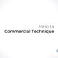 Intro to Commercial Technique