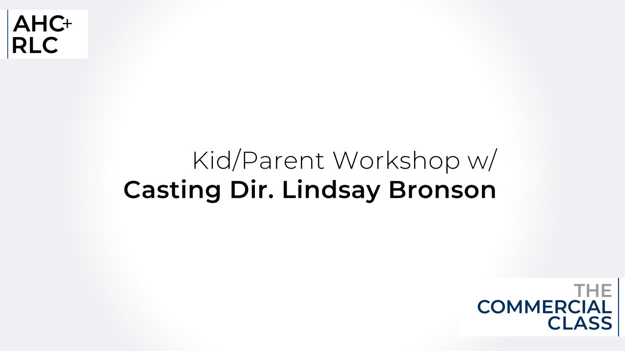Kid/Parent Workshop with Casting Director Lindsay Bronson